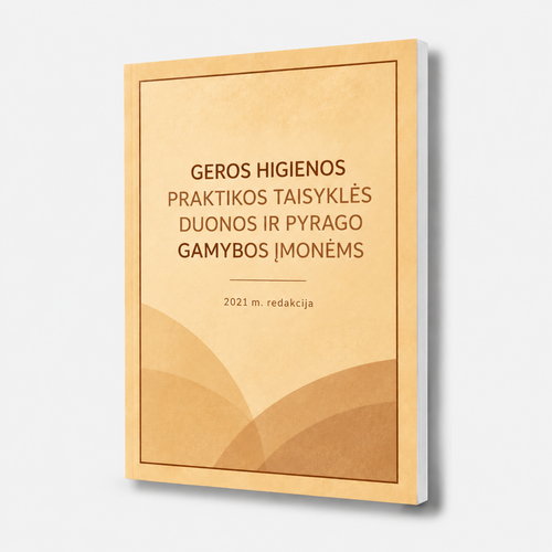 Geros higienos praktikos taisyklės duonos ir pyrago gamybos įmonėms, 2021 m. redakcija