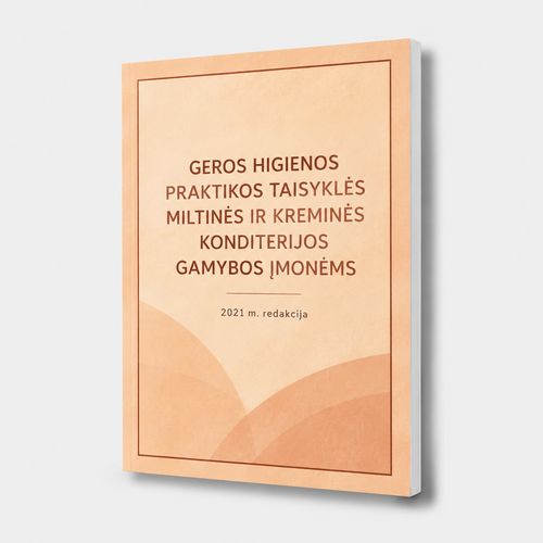 Geros higienos praktikos taisyklės miltinės ir kreminės konditerijos gamybos įmonėms, 2021 m. redakcija